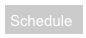 Schedule